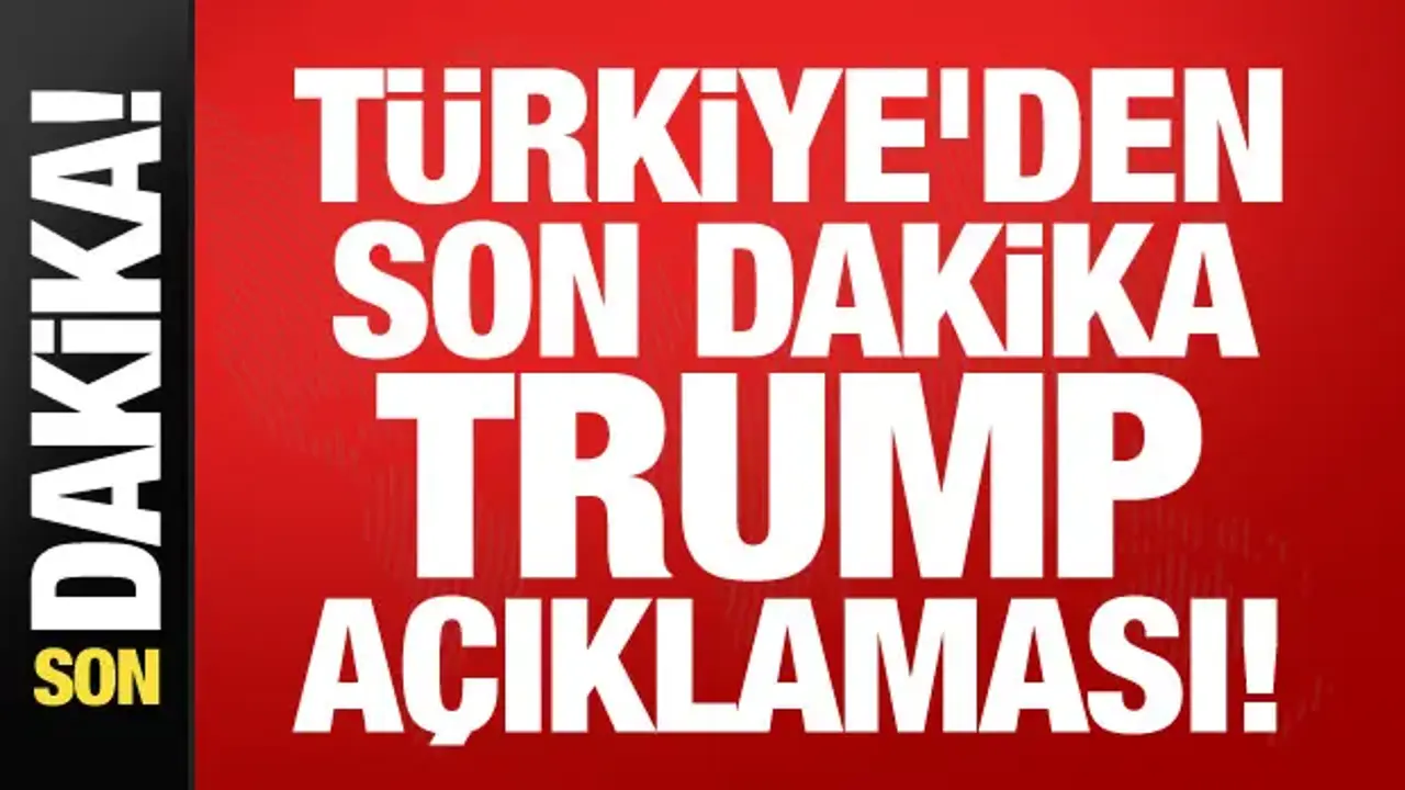 Trump Türkiye'ye Geliyor! Türkiye'de son dakika açıklama