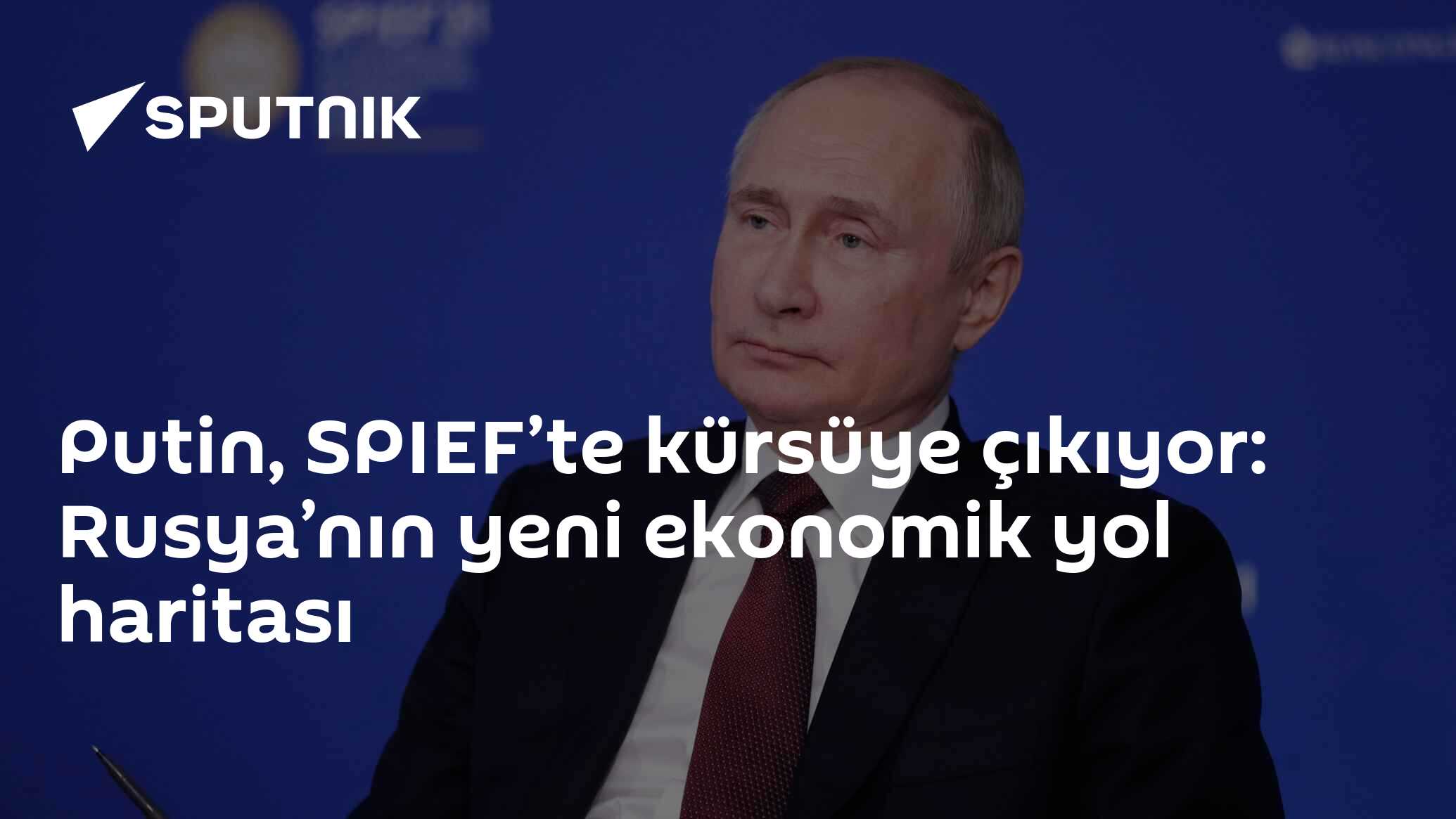 Putin, SPIEF’te kürsüye çıkıyor: Rusya’nın yeni ekonomik yol haritası
