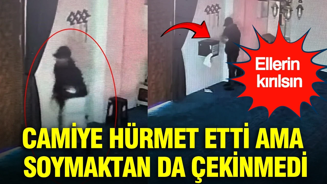 Camiye hürmet etti ama soymaktan da çekinmedi: Ellerin kırılsın