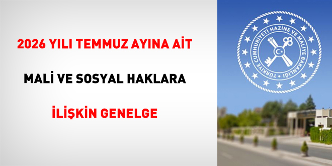 2026 Yılı Temmuz Ayına Ait Mali ve Sosyal Haklara İlişkin Genelge