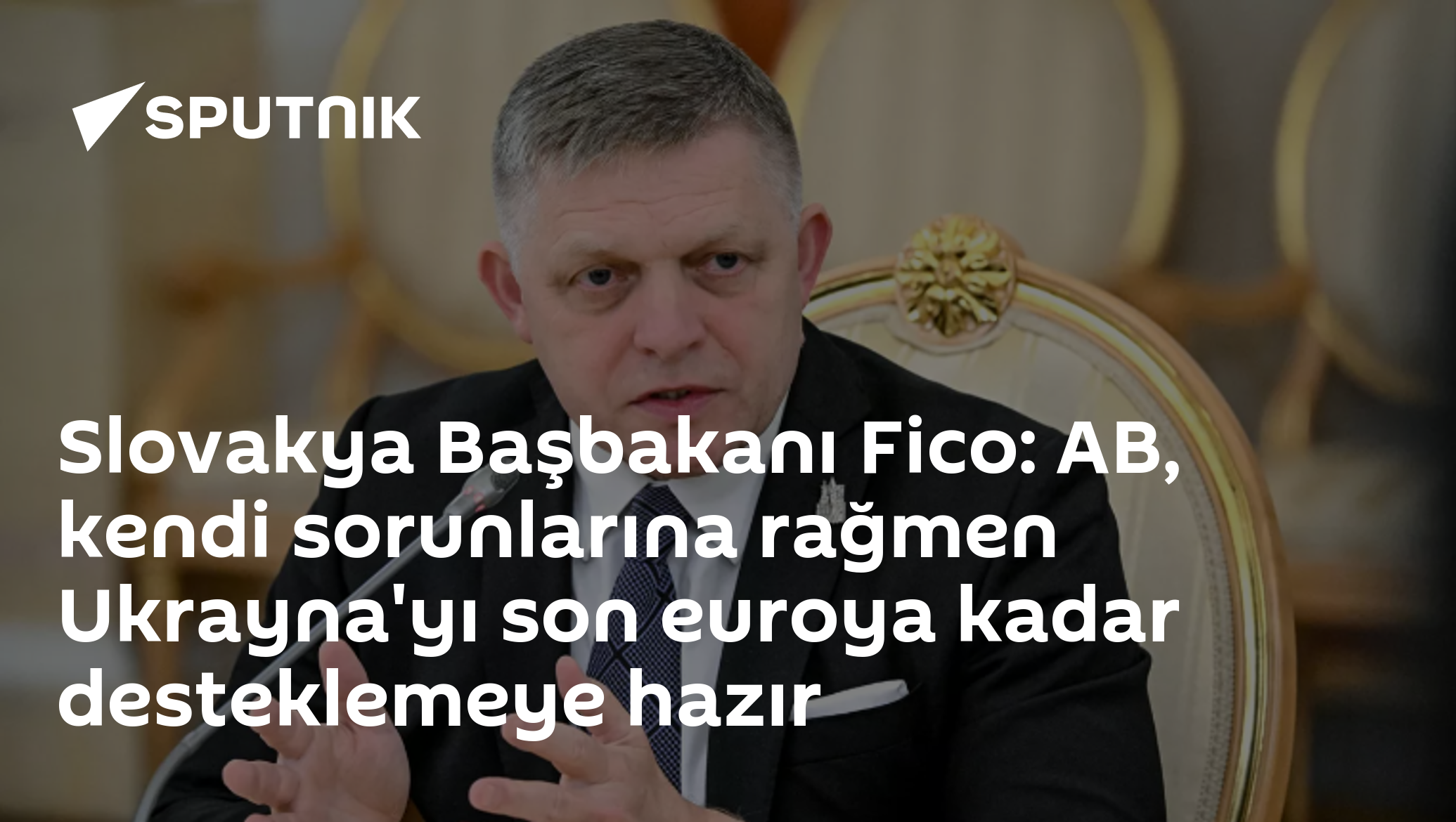 Slovakya Başbakanı Fico: AB, kendi sorunlarına rağmen Ukrayna'yı son euroya kadar desteklemeye hazır