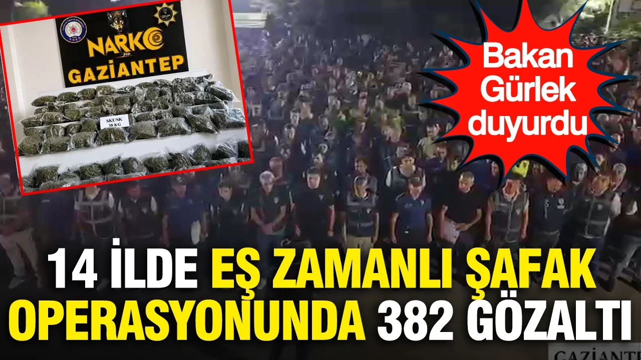 Bakan Gürlek duyurdu… 14 ilde eş zamanlı şafak operasyonunda 382 gözaltı