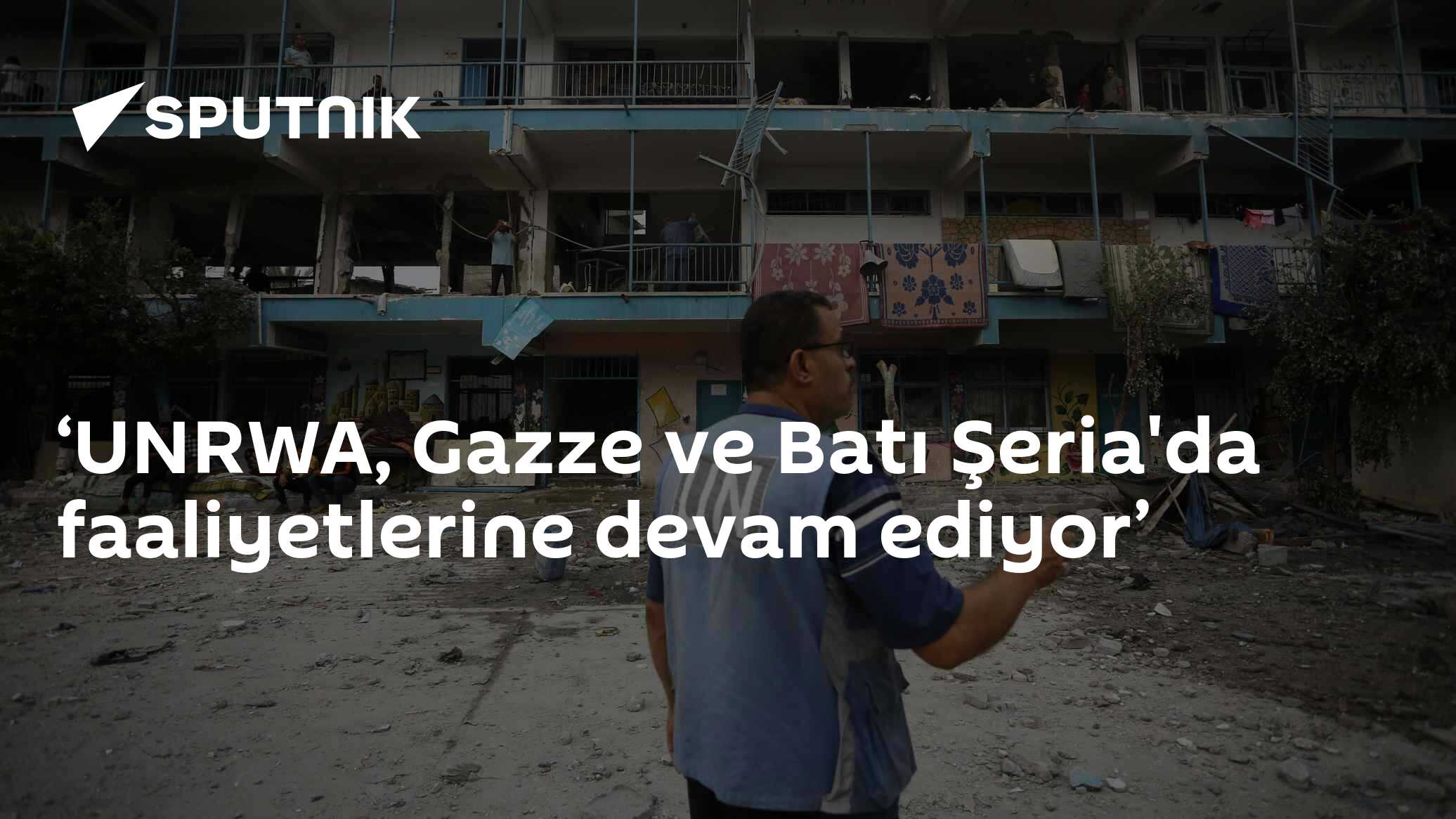 ‘UNRWA, Gazze ve Batı Şeria'da faaliyetlerine devam ediyor’