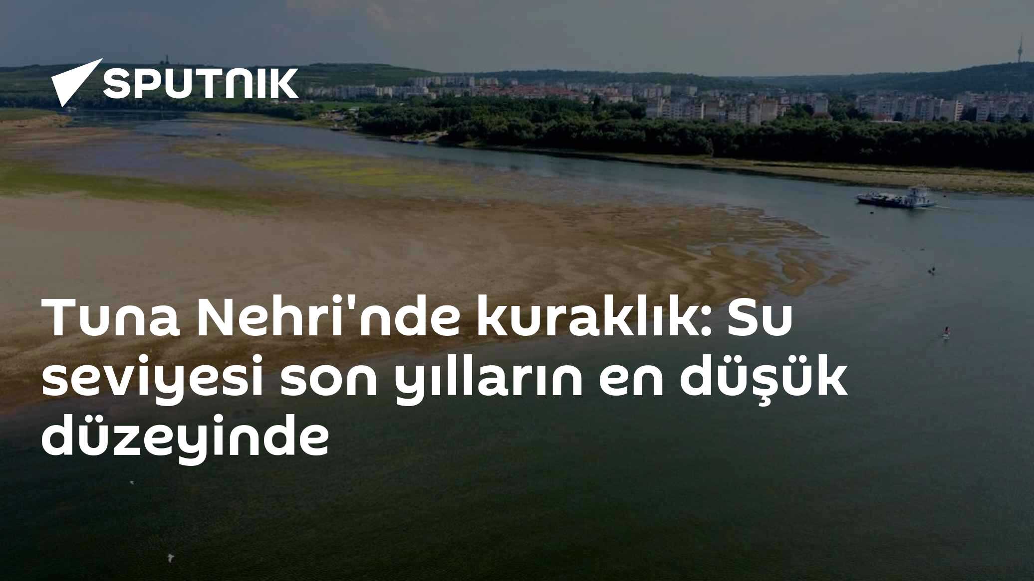 Tuna Nehri'nde kuraklık: Su seviyesi son yılların en düşük düzeyinde