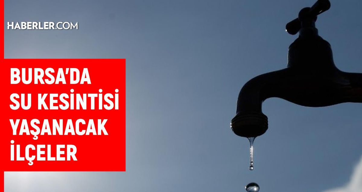 Bursa BUSKİ su kesintisi! 5-6 Haziran Bursa'da su kesintisi ne zaman bitecek, sular ne zaman gelecek?
