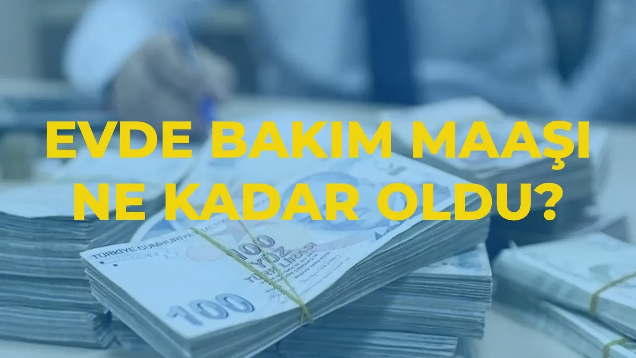 Evde bakım maaşı 2026 Temmuz ne kadar oldu? Zamlı evde bakım maaşı için kritik hesaplama yapıldı