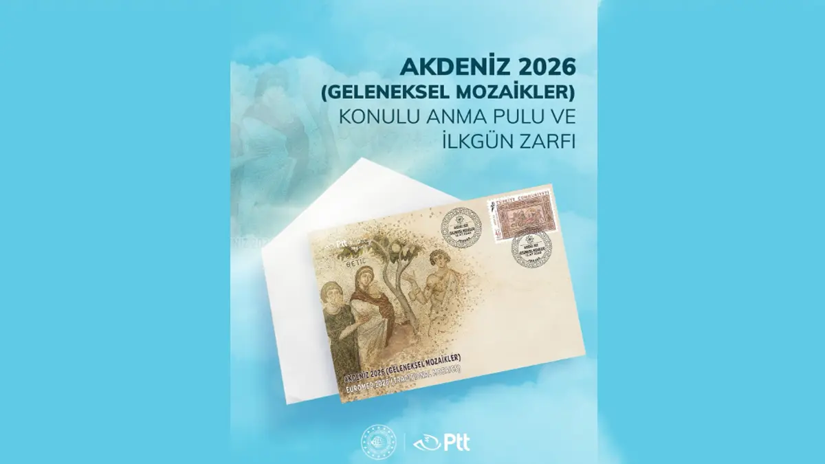 Tedavüle sunuldu! PTT'den 'Akdeniz 2026' pulu ve ilk gün zarfı