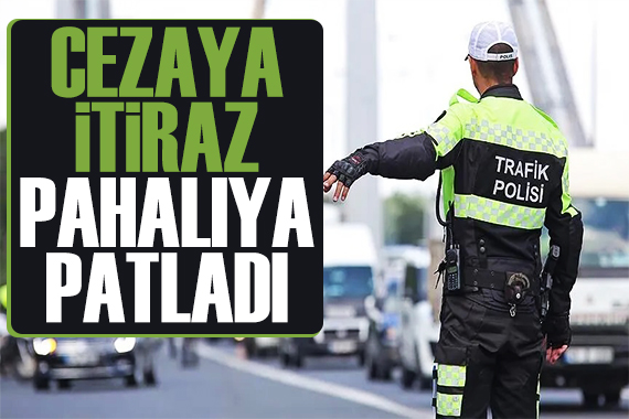 Trafik cezasına itiraz pahalıya patlayabilir! Emsal karar