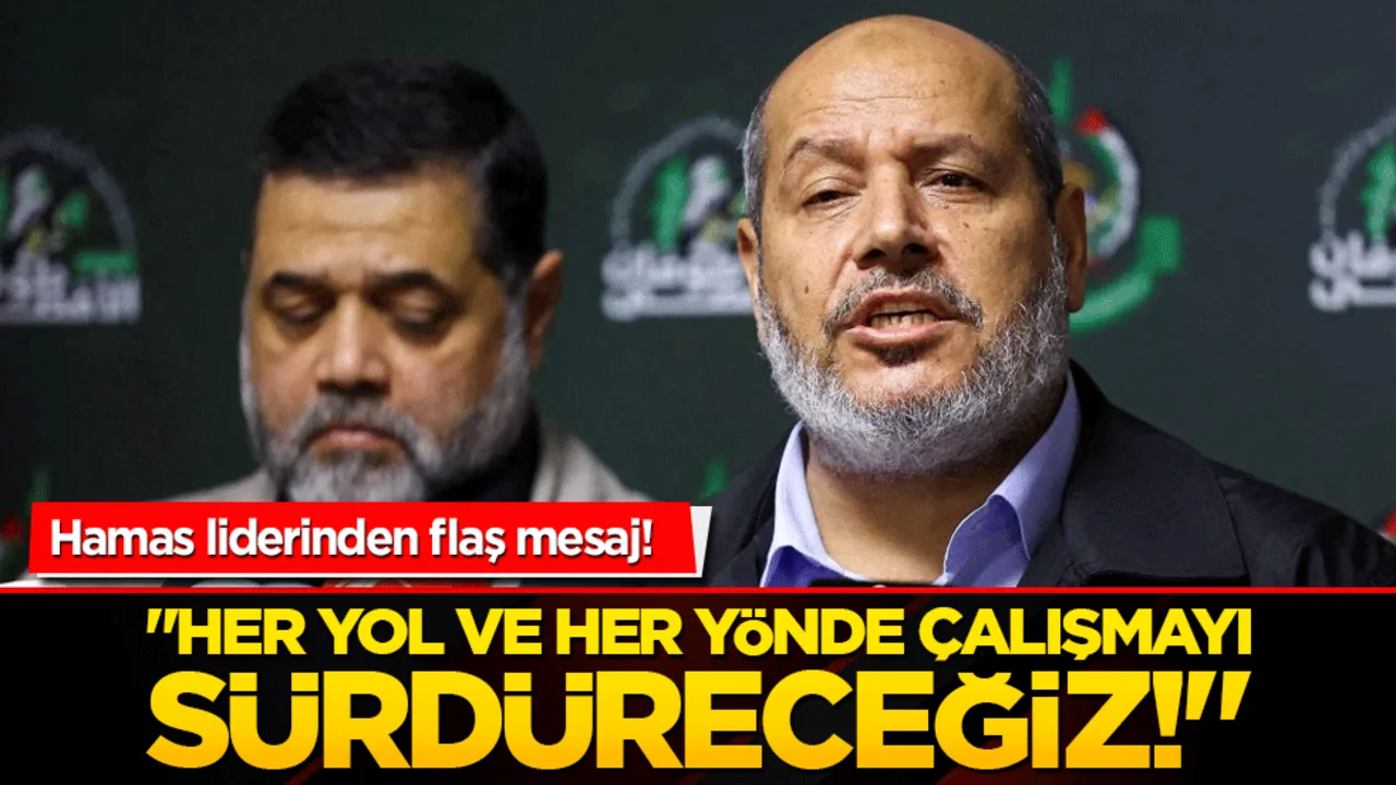 Hamas liderinden flaş mesaj! "Her yol ve her yönde çalışmayı sürdüreceğiz!"