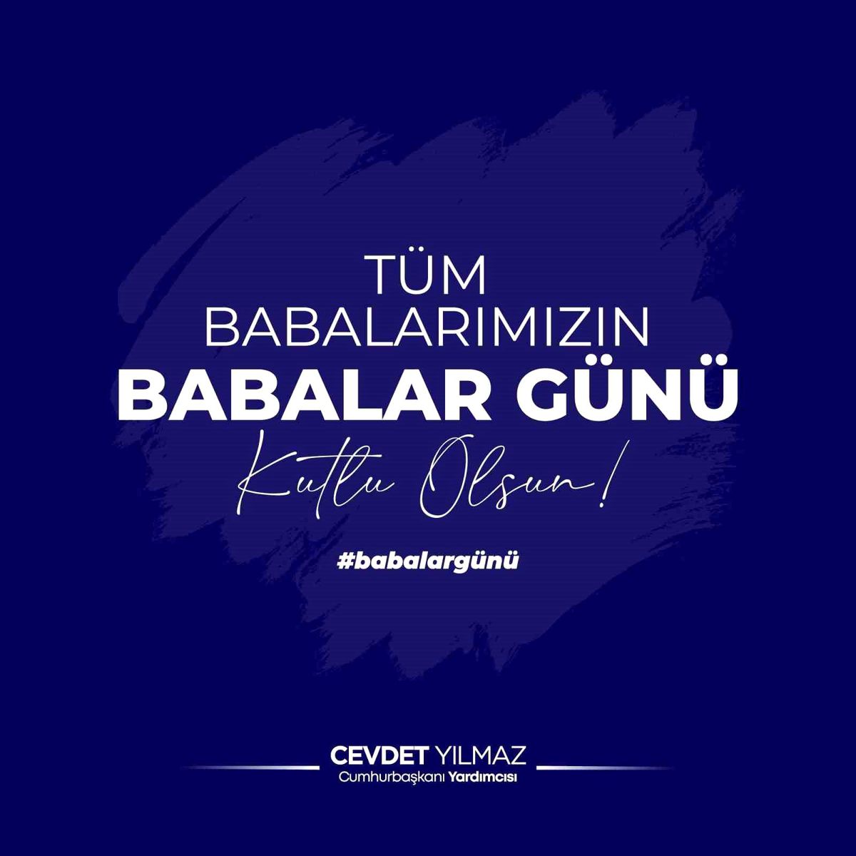 Cevdet Yılmaz'dan Babalar Günü Mesajı: 'Aile Kurumumuzun Köklü Çınarları Olan Tüm Babalarımızın Gününü Kutluyorum'