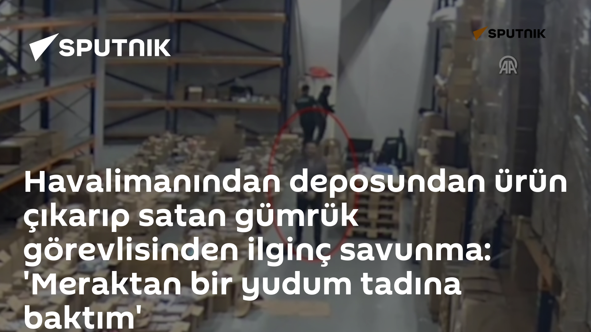 Havalimanından deposundan ürün çıkarıp satan gümrük görevlisinden ilginç savunma: 'Meraktan bir yudum tadına baktım'