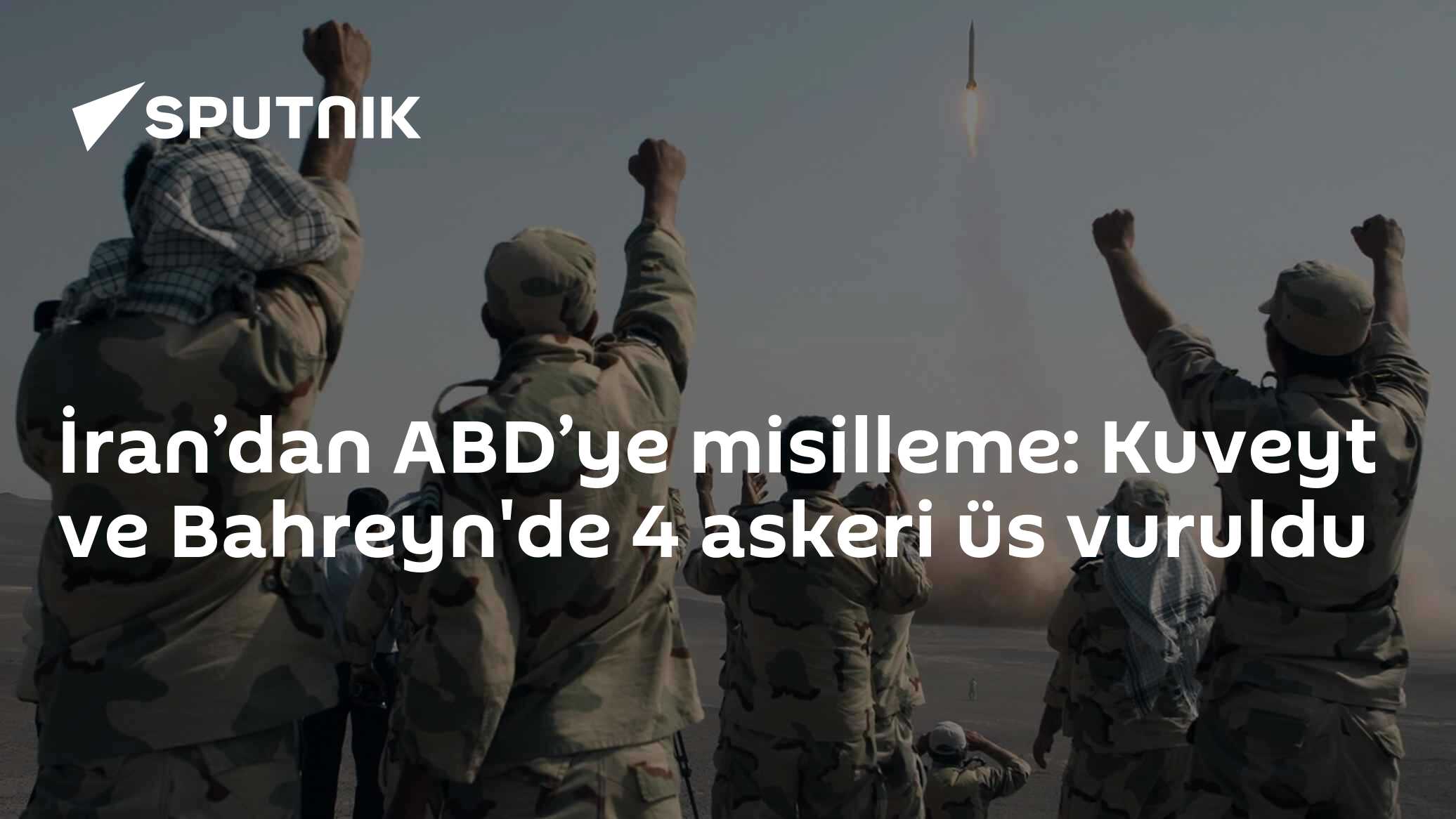 İran’dan ABD’ye misilleme: Kuveyt ve Bahreyn'de 4 askeri üs vuruldu