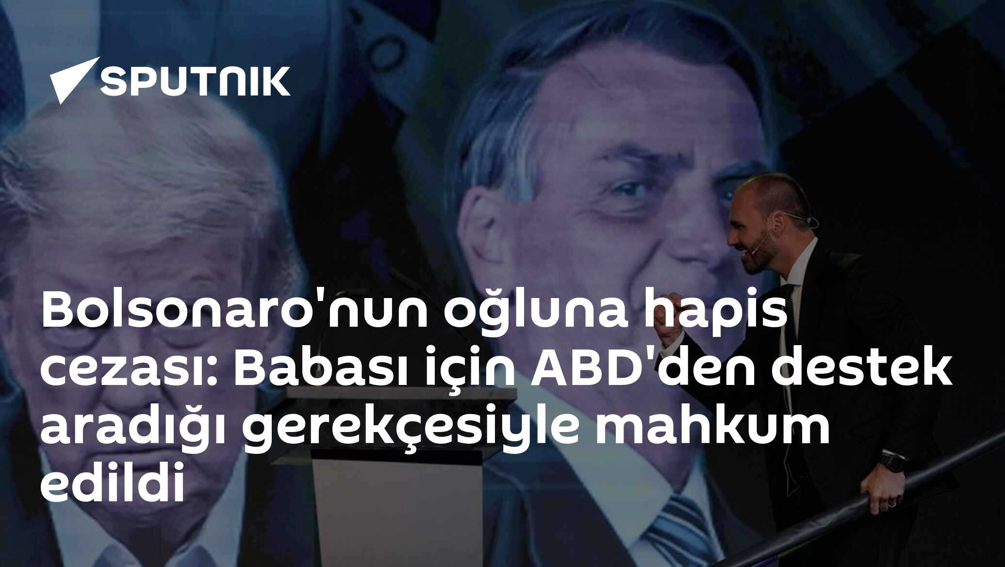 Bolsonaro'nun oğluna hapis cezası: Babası için ABD'den destek aradığı gerekçesiyle mahkum edildi