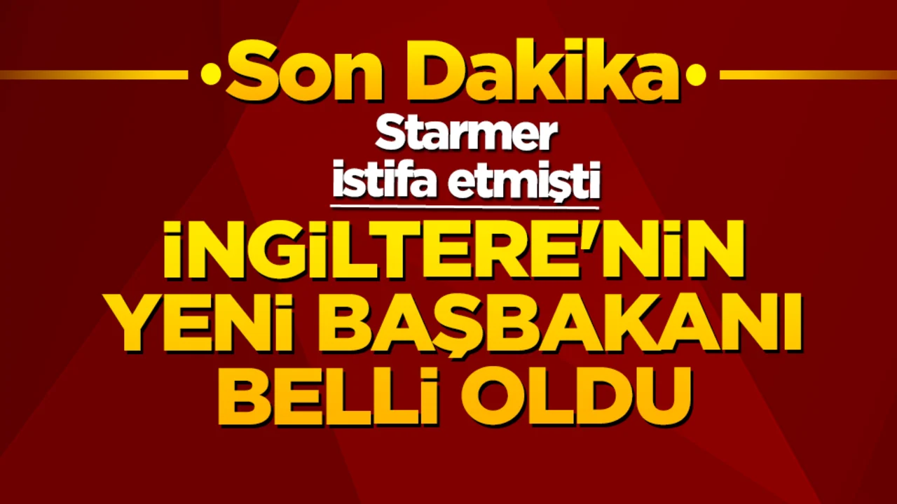 Son dakika! Starmer istifa etmişti! İngiltere'nin yeni başbakanı belli oldu