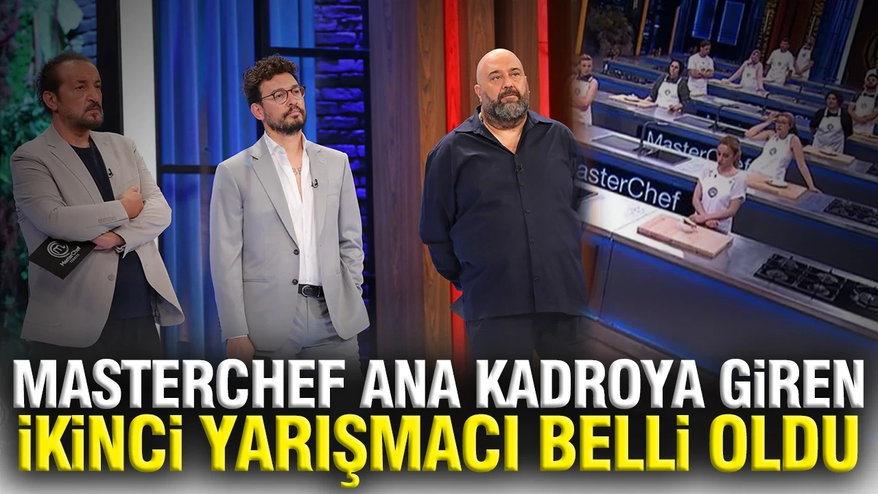 MasterChef ilk iki isim belli oldu: 2026 MasterChef ana kadroya giren ikinci yarışmacı kim oldu?