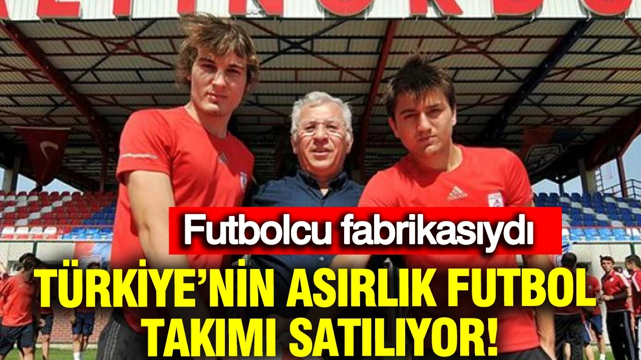 Türkiye’nin asırlık futbol takımı satılıyor: Bir zamanların efsanesiydi