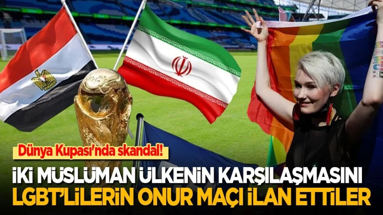 Dünya Kupası'nda skandal! İki Müslüman ülkenin maçı LGBT’lilerin onur maçı ilan edildi