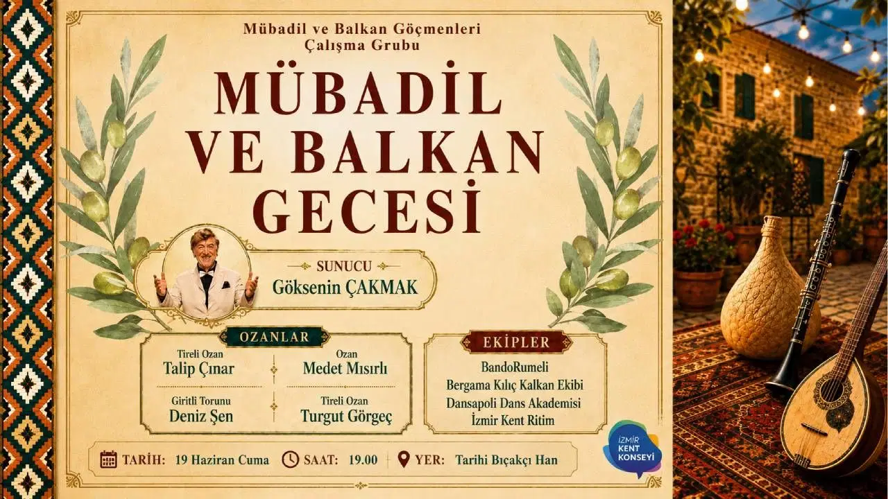 İzmir'de kültürel miras Mübadil ve Balkan Gecesi ile yaşatılacak