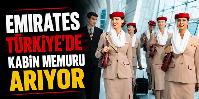 Emirates Türkiye'de kabin memuru arıyor