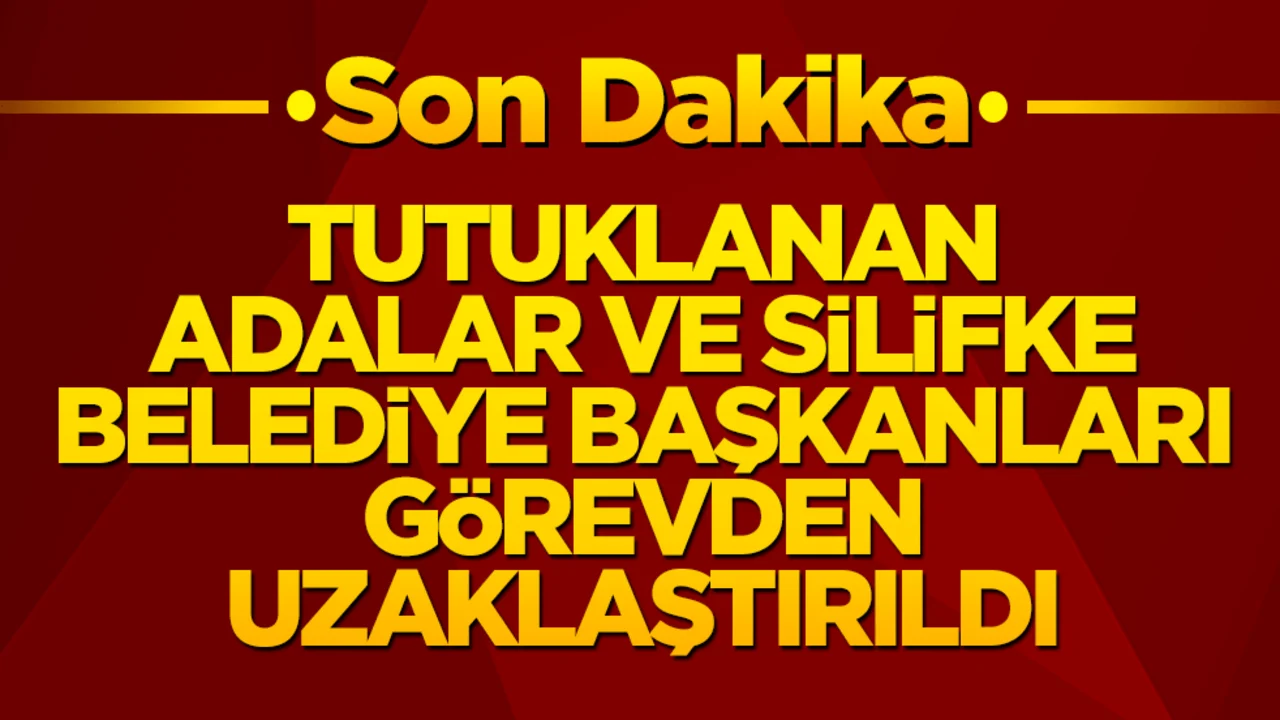 İçişleri Bakanlığı’ndan CHP’li belediyelere rüşvet ve örgüt darbesi! Adalar ve Silifke belediye başkanları görevden uzaklaştırıldı!