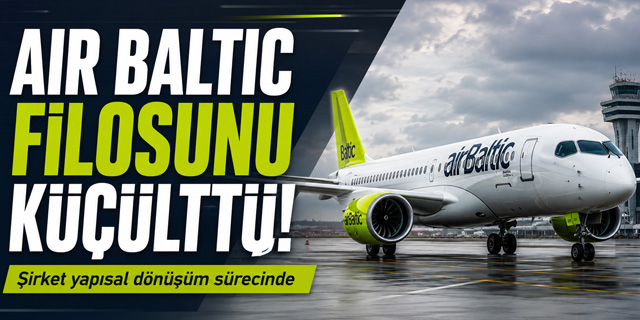 Air Baltic Filosunu Küçülttü