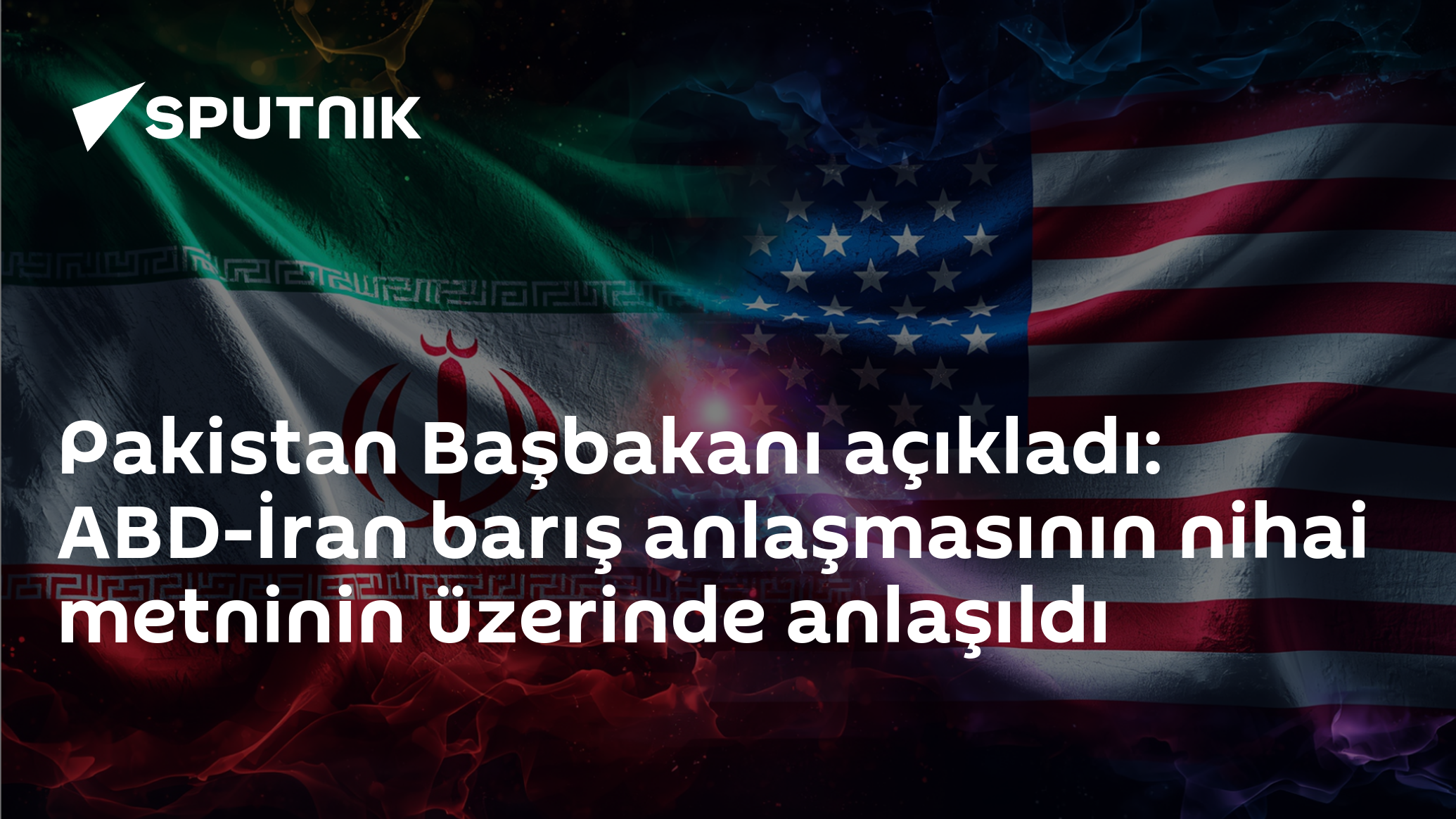 Pakistan Başbakanı açıkladı: ABD-İran barış anlaşmasının nihai metninin üzerinde anlaşıldı