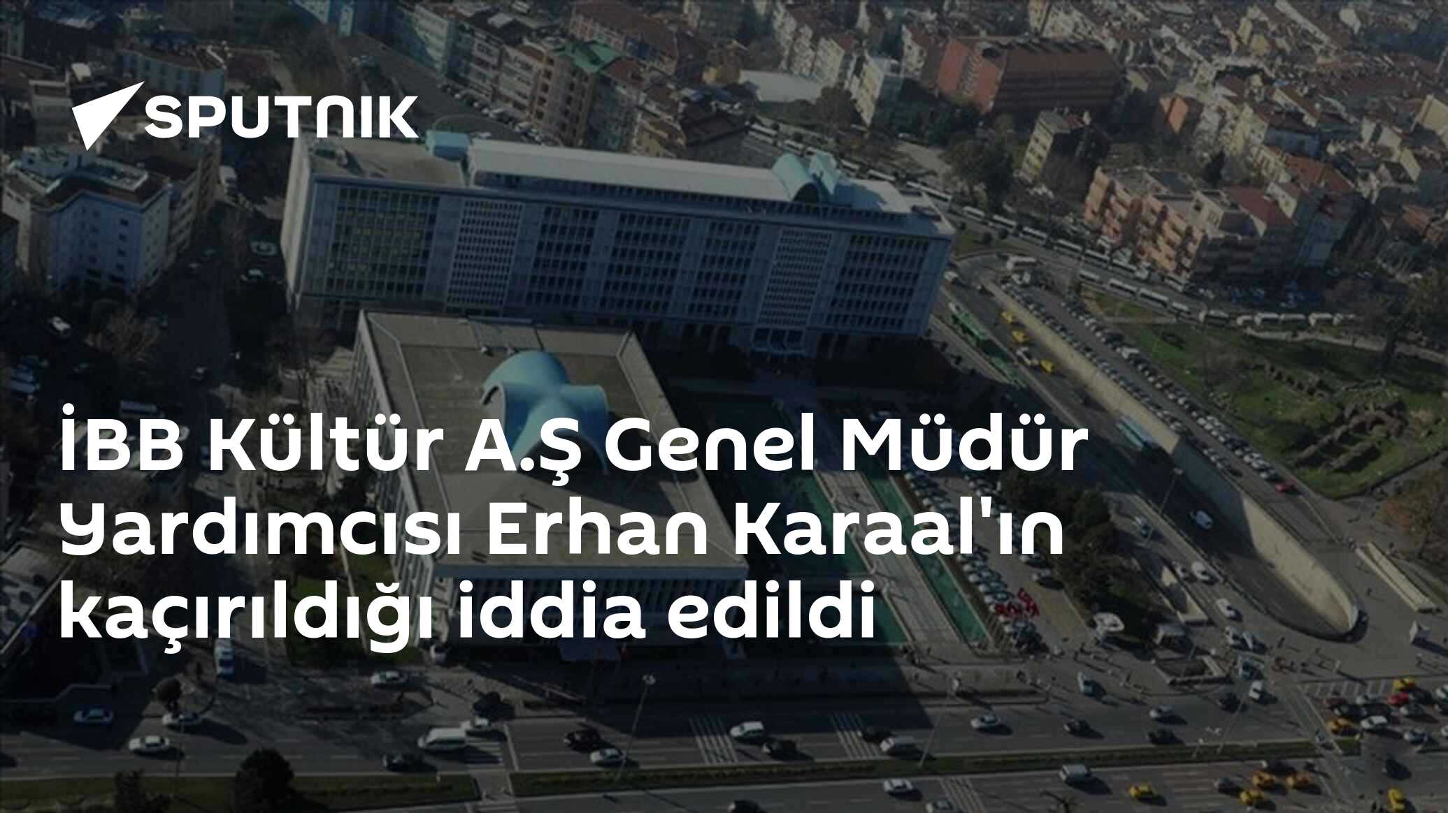 İBB Kültür A.Ş Genel Müdür Yardımcısı Erhan Karaal'ın kaçırıldığı iddia edildi