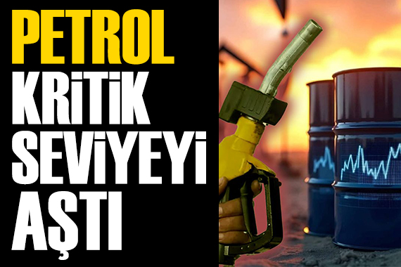 Petrol kritik seviyeyi aştı: Küresel arz endişesi fiyatları tırmandırdı!