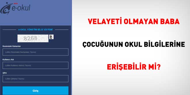 Velayeti olmayan baba çocuğunun okul bilgilerine erişebilir mi?