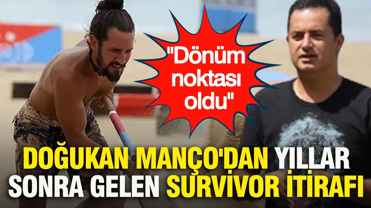 Doğukan Manço'dan yıllar sonra gelen Survivor itirafı: Dönüm noktası oldu