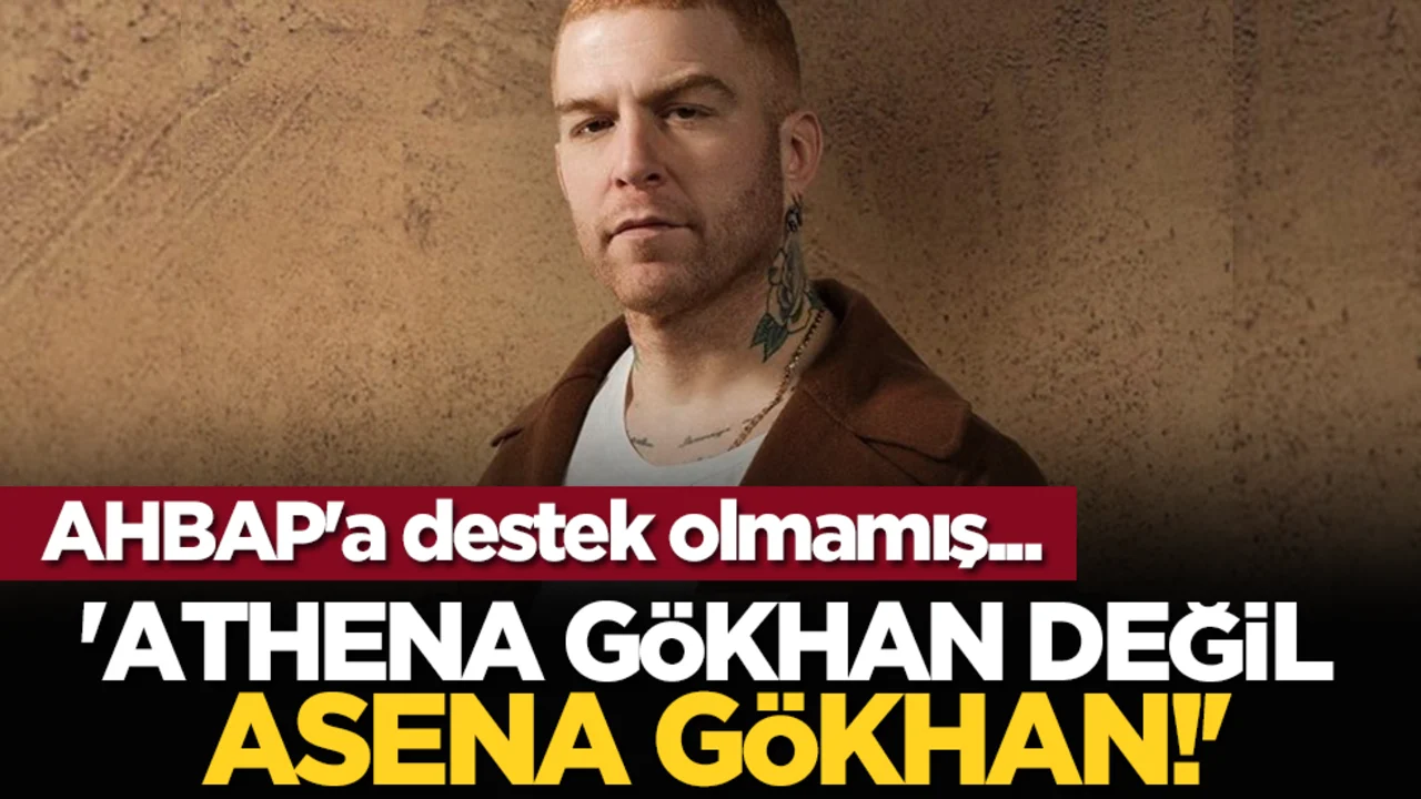 AHBAP'a destek olmamış... 'Athena Gökhan değil Asena Gökhan!'