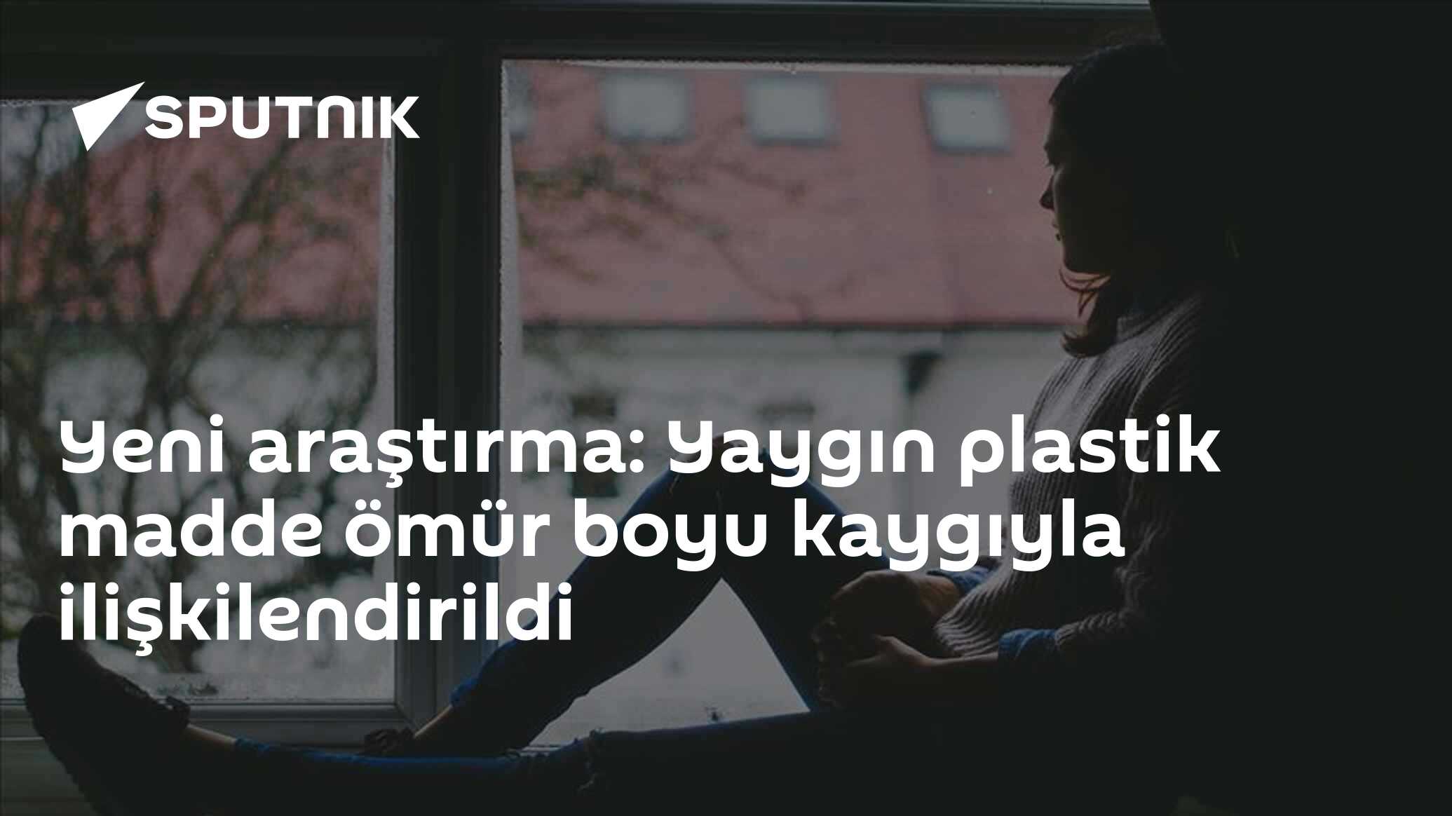 Yeni araştırma: Yaygın plastik madde ömür boyu kaygıyla ilişkilendirildi