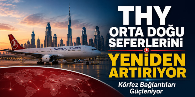 THY, Orta Doğu'da Yeniden "Ben de Varım" Dedi