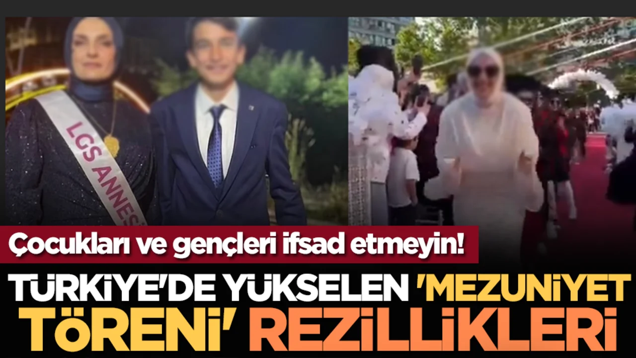 Çocukları ve gençleri ifsad etmeyin! Türkiye'de yükselen 'mezuniyet töreni' rezillikleri