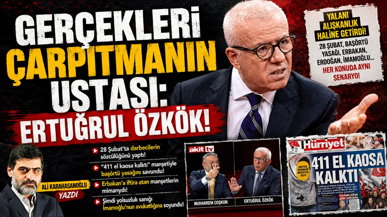 Gerçekleri çarpıtmanın ustası: Ertuğrul Özkök! Ali Karahasanoğlu yazdı