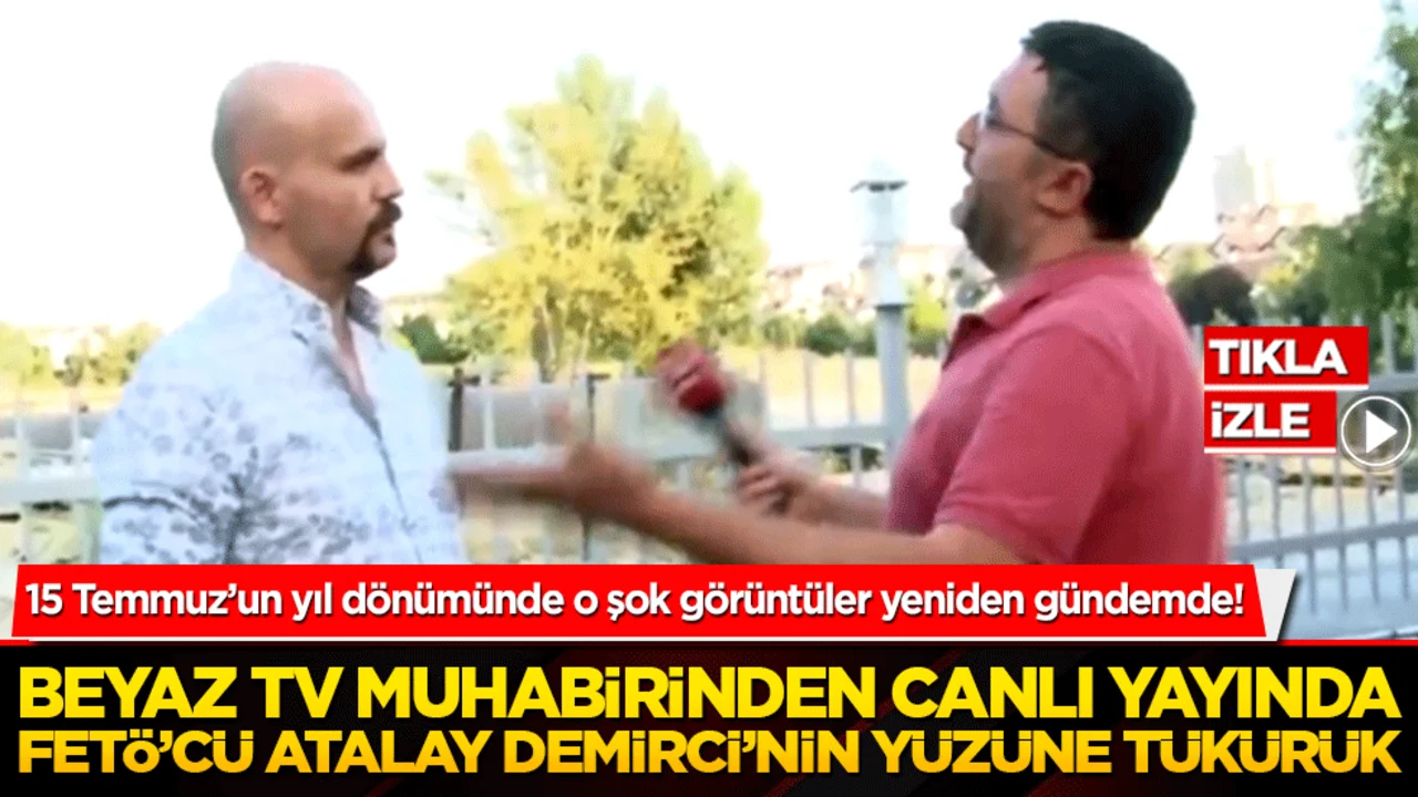 15 Temmuz’un yıl dönümünde o şok görüntüler yeniden gündemde! Beyaz TV muhabirinden canlı yayında FETÖ’cü Atalay Demirci’nin yüzüne tükürük!