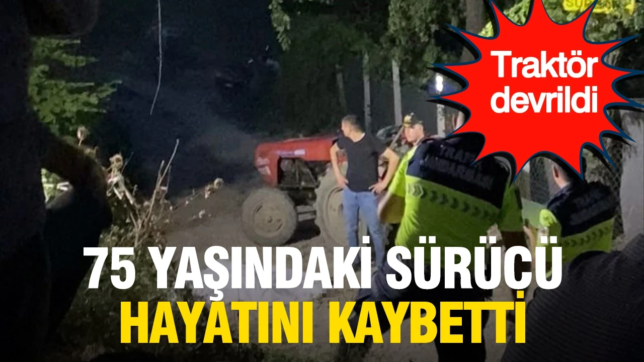 İnegöl'de traktör faciası: Devrilen traktörün altında kalan sürücü öldü