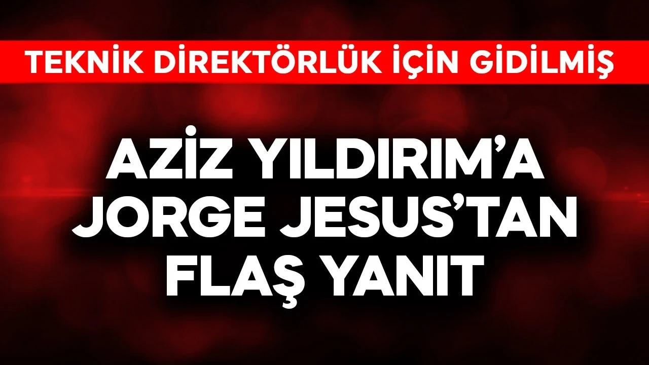 Fenerbahçe'de Aziz Yıldırım'a Jorge Jesus'tan flaş yanıt! Teknik direktörlük için ona gidilmiş