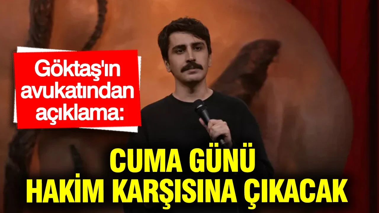 Deniz Göktaş'ın avukatından açıklama: Cuma günü hakim karşısına çıkacak