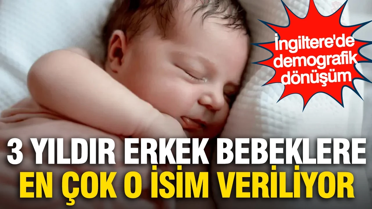 İngiltere'de demografik dönüşüm: Erkek bebeklerde 3 yıldır aynı isim ilk sırada