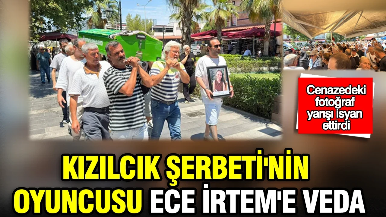 Kızılcık Şerbeti'nin oyuncusu Ece İrtem'e veda: Cenazedeki fotoğraf yarışı isyan ettirdi