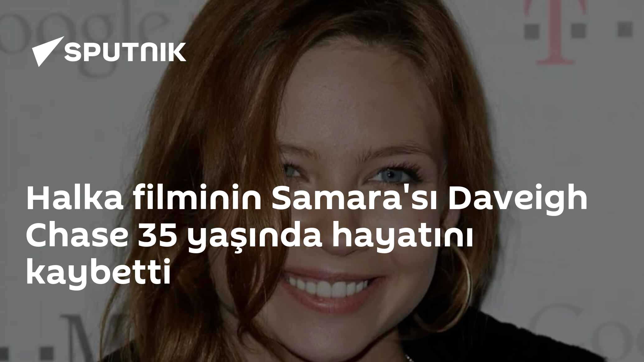 Halka filminin Samara'sı Daveigh Chase 35 yaşında hayatını kaybetti