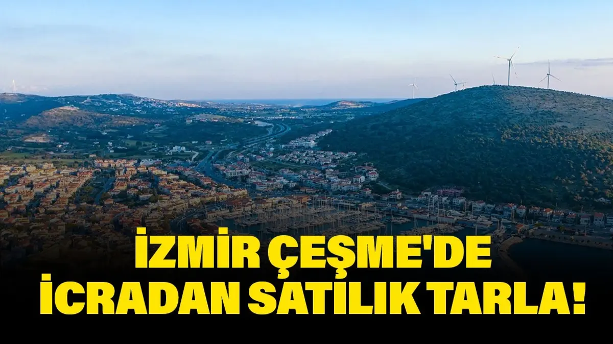İzmir Çeşme'de icradan satılık tarla!