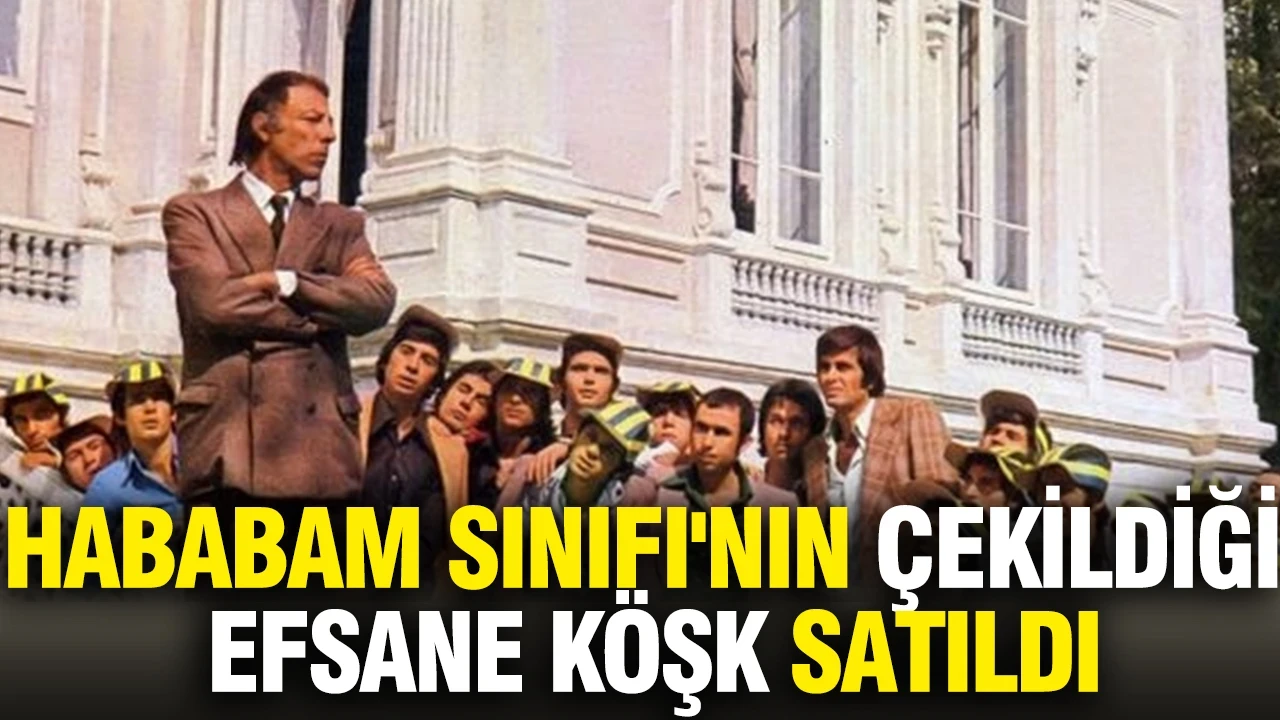 Hababam Sınıfı'nın çekildiği efsane bina satıldı: Banka oluyor