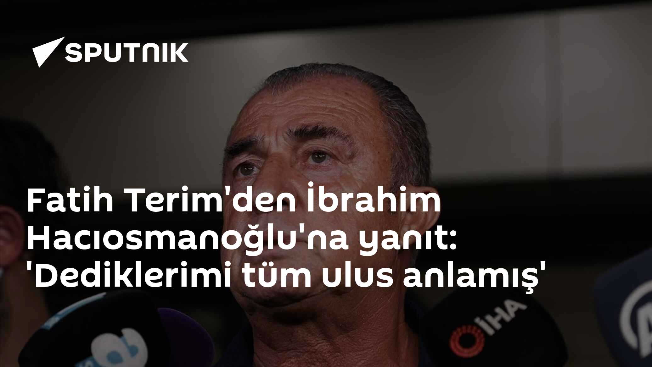 Fatih Terim'den İbrahim Hacıosmanoğlu'na yanıt: 'Dediklerimi tüm ulus anlamış'
