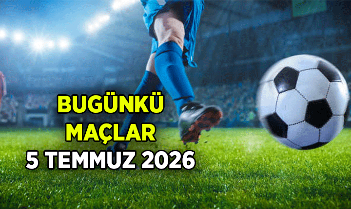 Bugün kimin maçı var? 5 Temmuz 2026 Bugünkü maçlar saat kaçta, hangi kanalda canlı yayınlanacak?