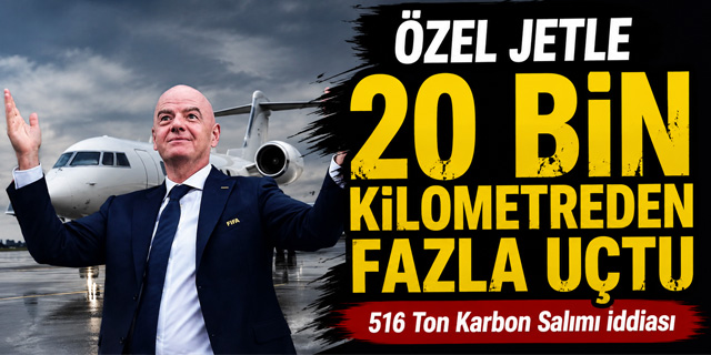 FIFA Başkanı Infantino Özel Jetle 20 Bin Kilometreden Fazla Uçtu
