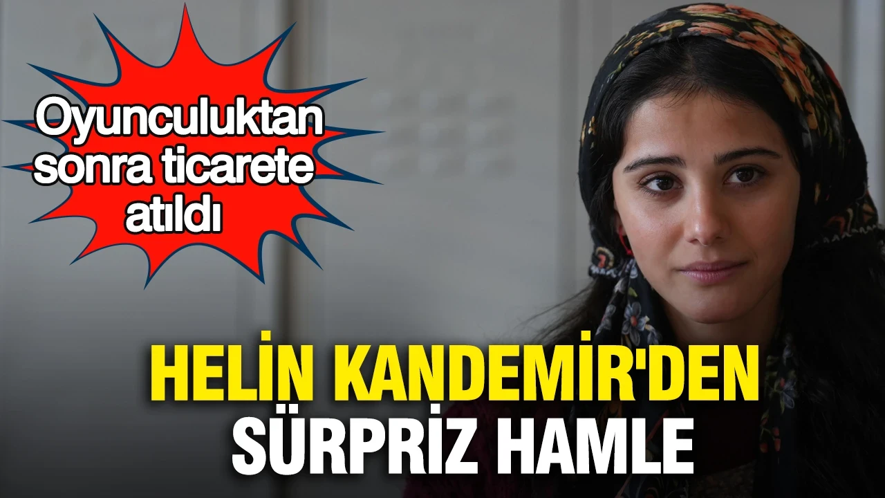Sevdiğim Sensin'in Dicle'si Helin Kandemir'den sürpriz hamle: Oyunculuktan sonra ticarete atıldı