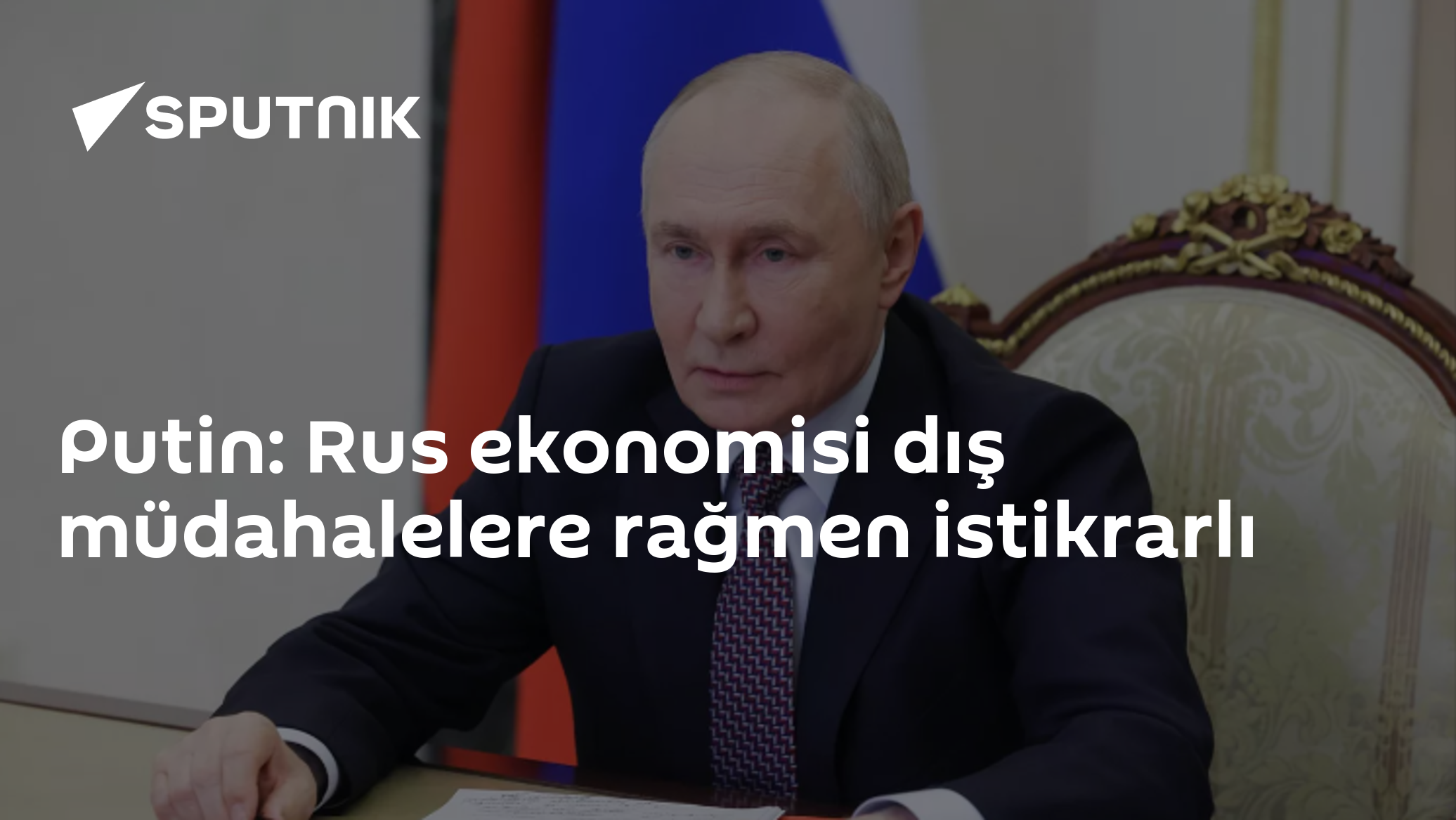 Putin: Rus ekonomisi dış müdahalelere rağmen istikrarlı