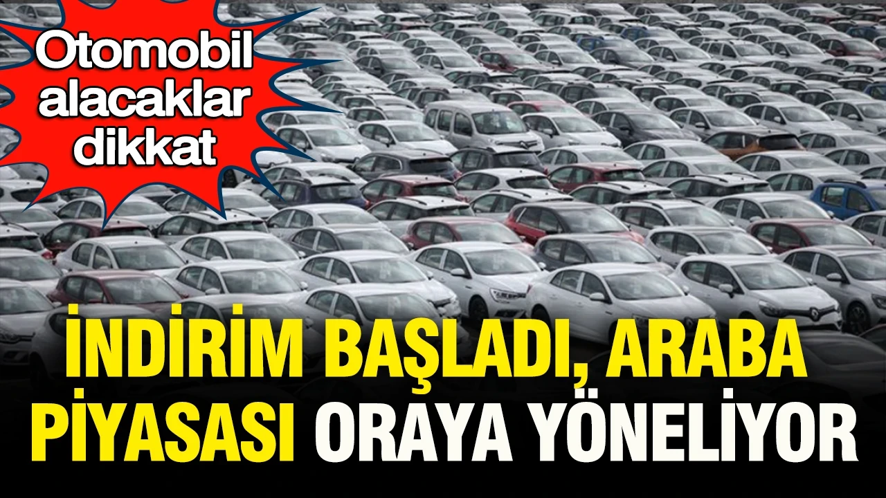 Otomobil alacaklar dikkat: İndirim başladı… Araba piyasası oraya yöneliyor